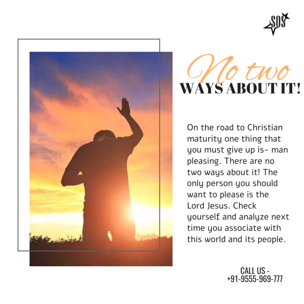 A man raising his hand in prayer at sunset, representing Christian maturity and the call to please God, not man.