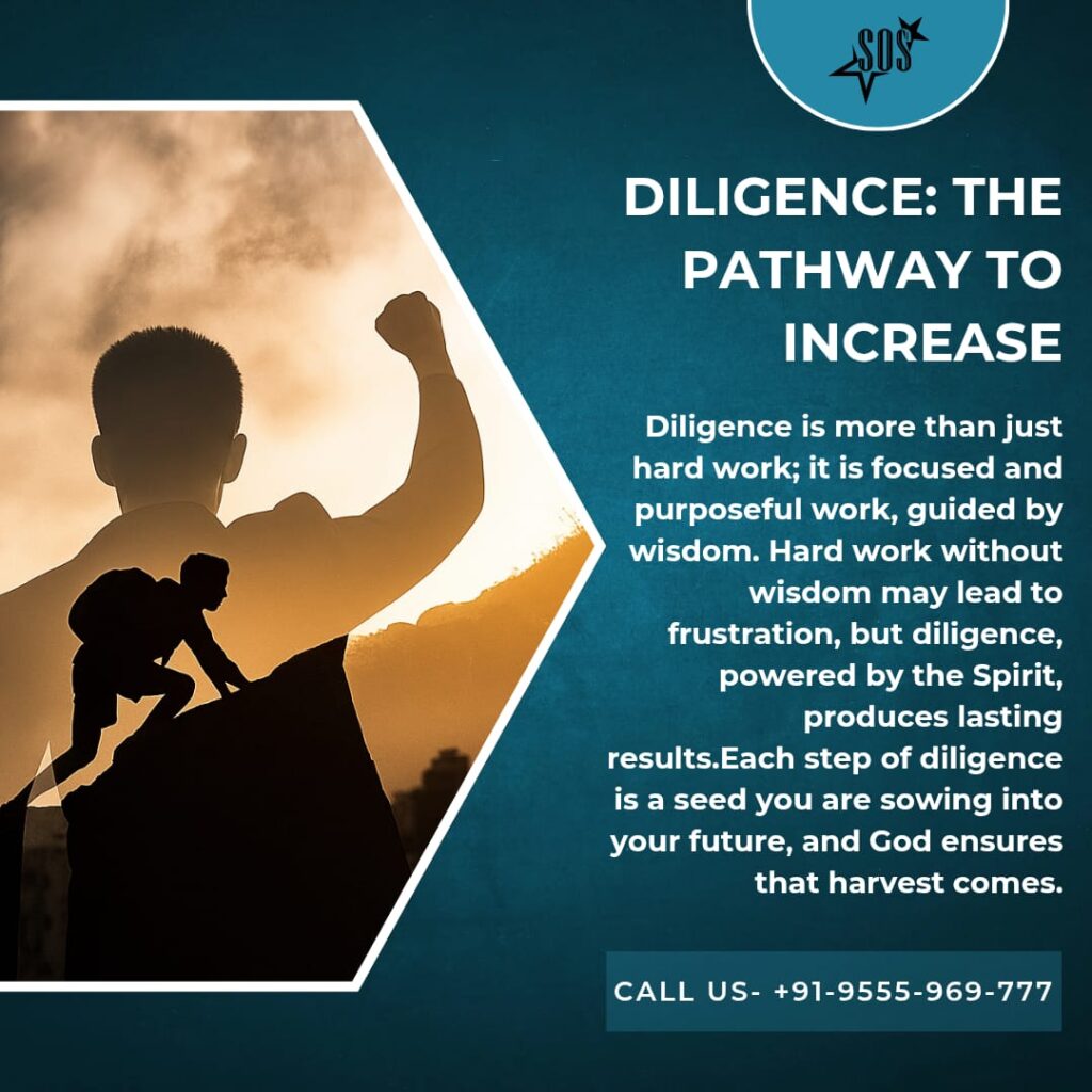 Diligence: The Pathway to Increase – Christian teaching on Spirit-led hard work and promotion.