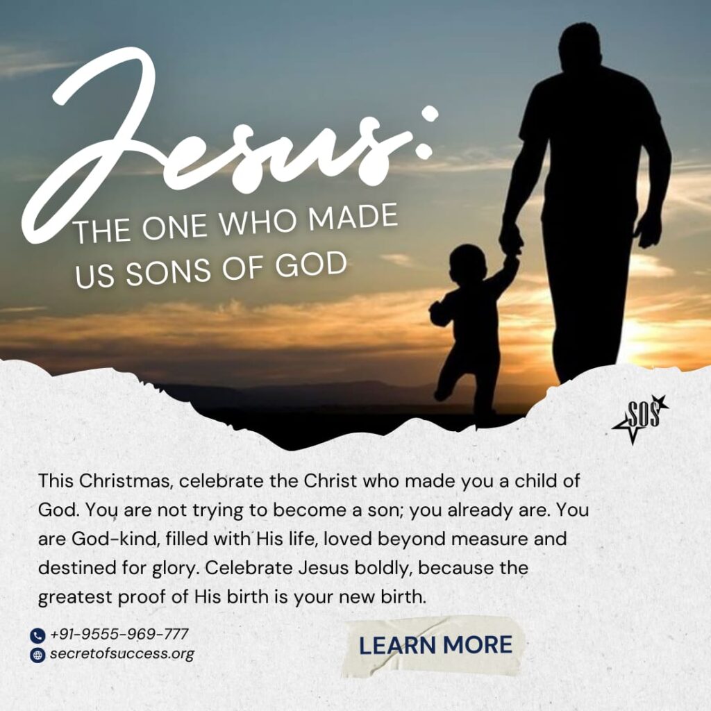 Silhouette of a man and child walking at sunrise with text about Jesus making us sons of God.