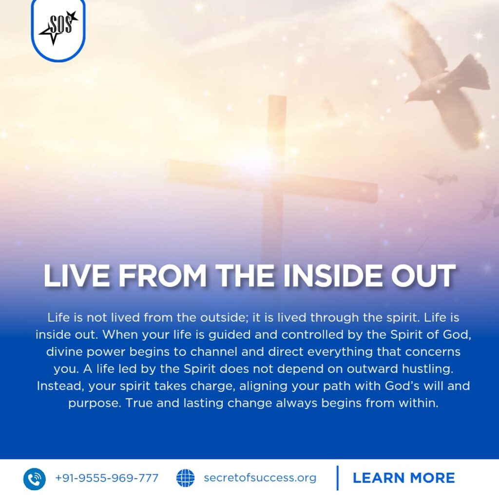 Live from the inside out Christian devotional about life led by the Spirit of God