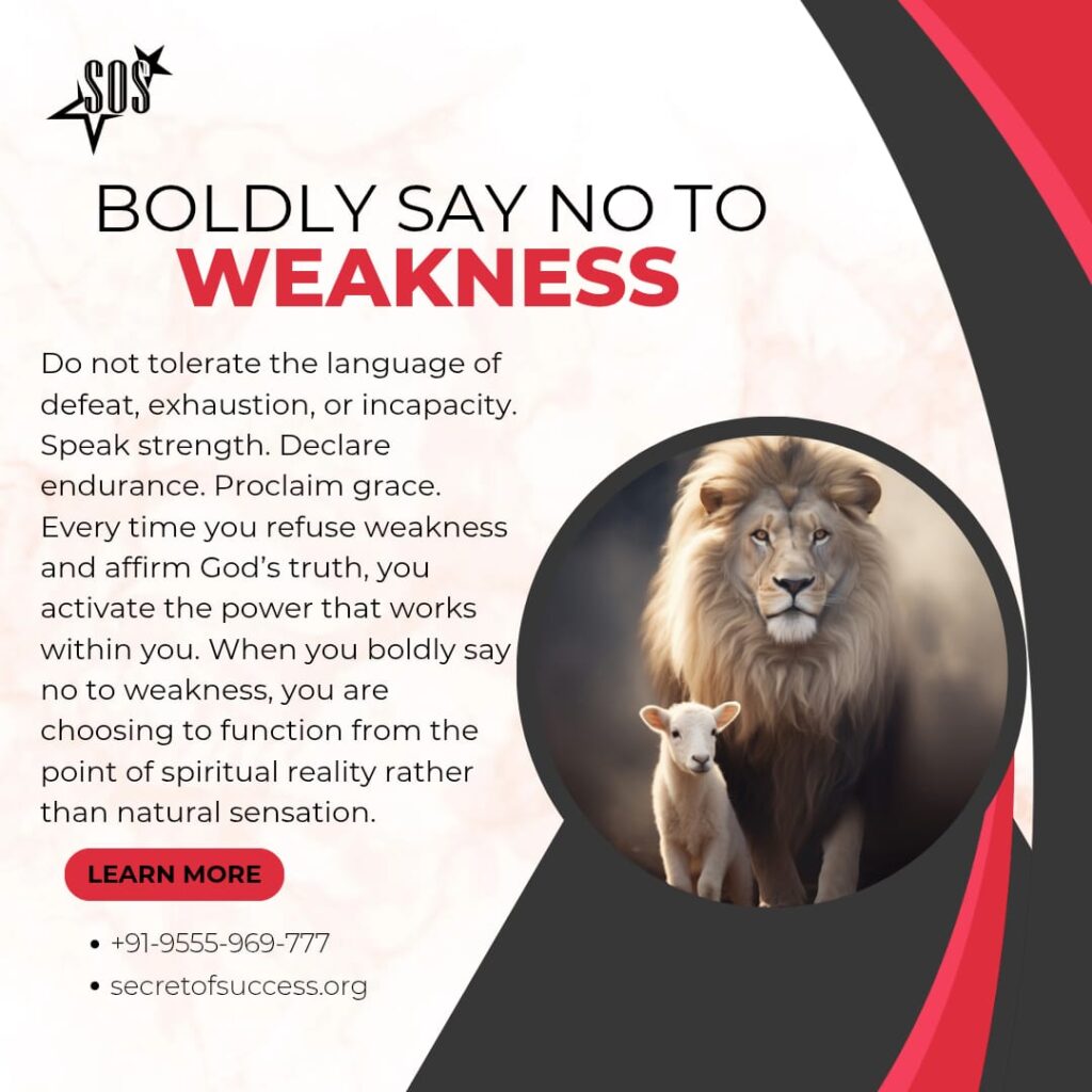 Boldly say no to weakness and live in divine strength in Christ