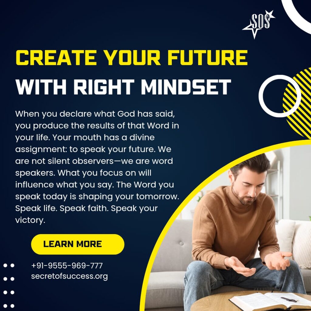 Faith-filled words and the right mindset shape your future