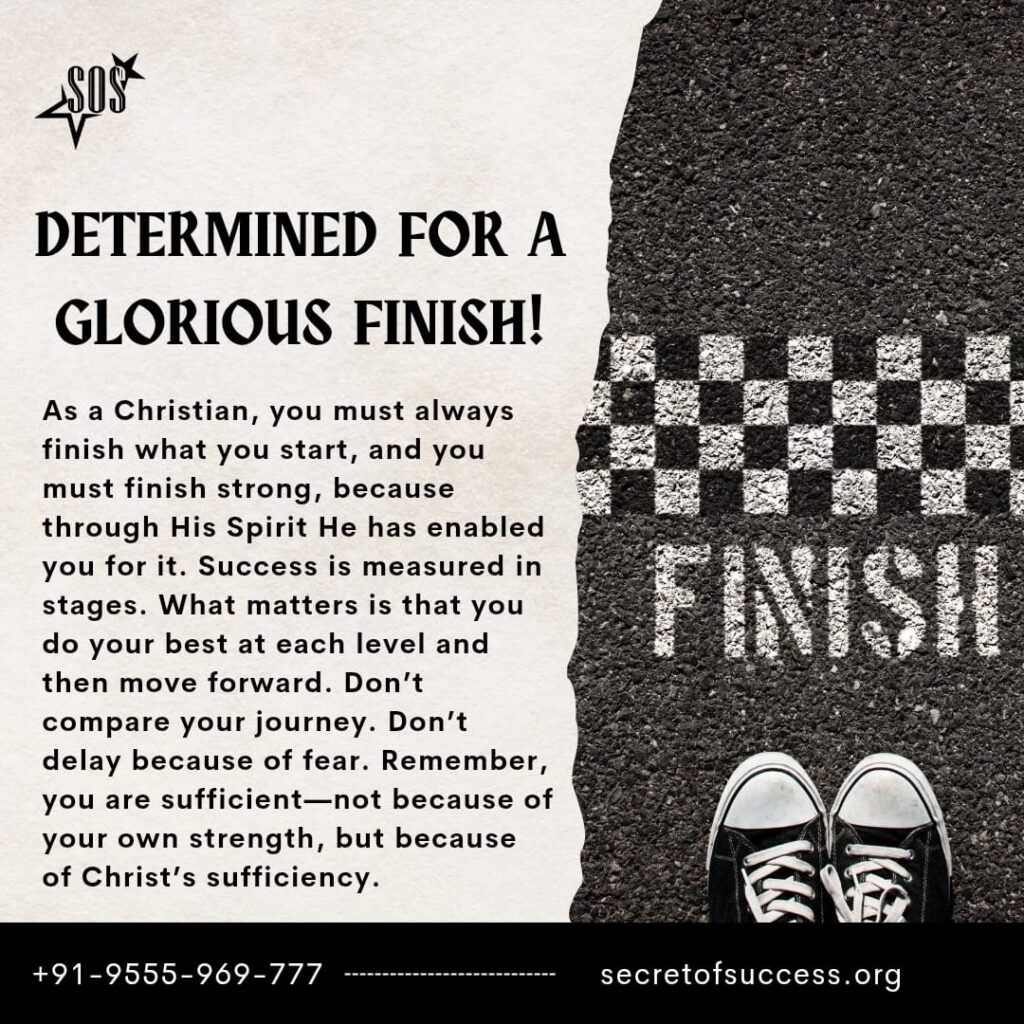 Christian devotional message about finishing strong and being determined through Christ based on Philippians 4:13