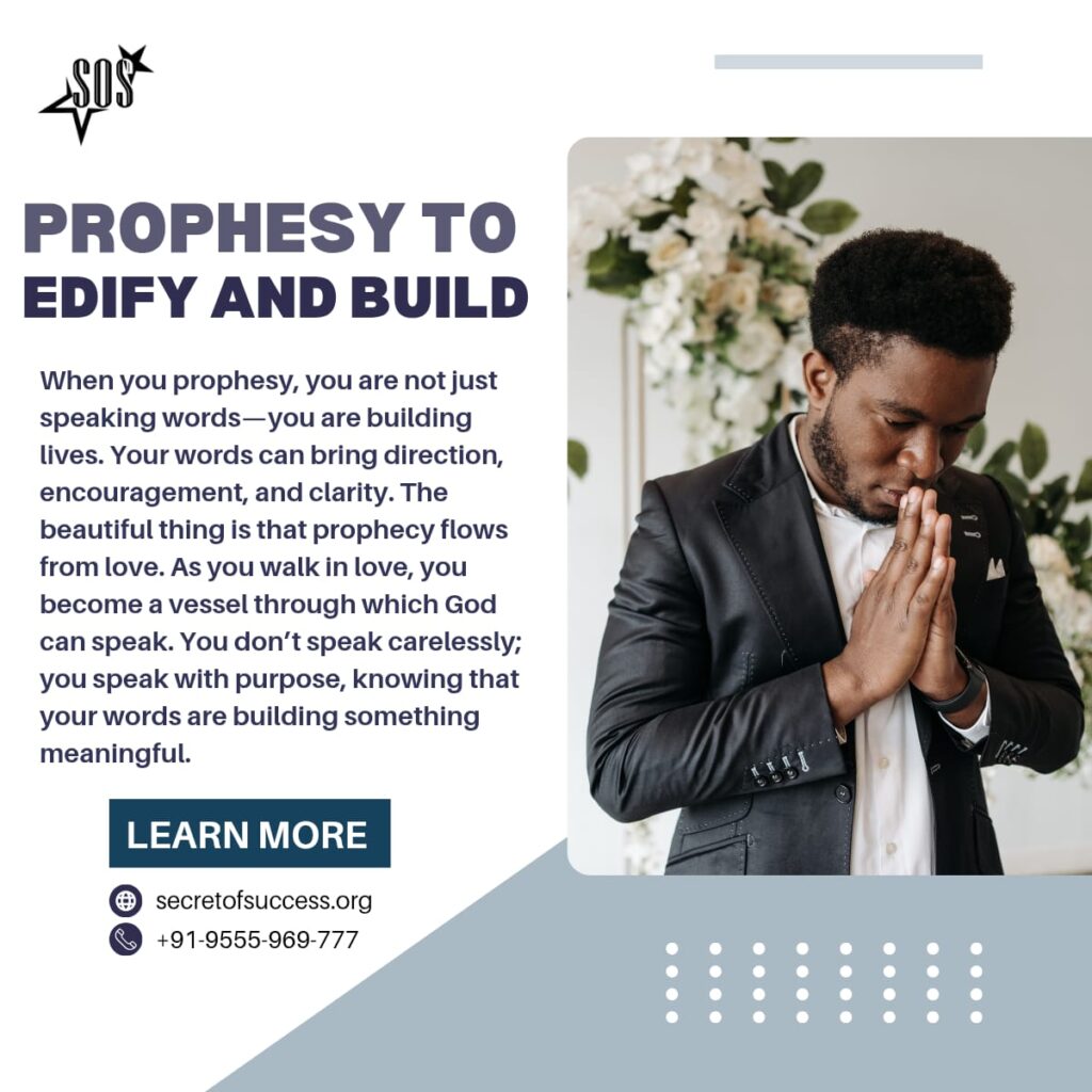 Christian praying and prophesying to build and strengthen lives through faith