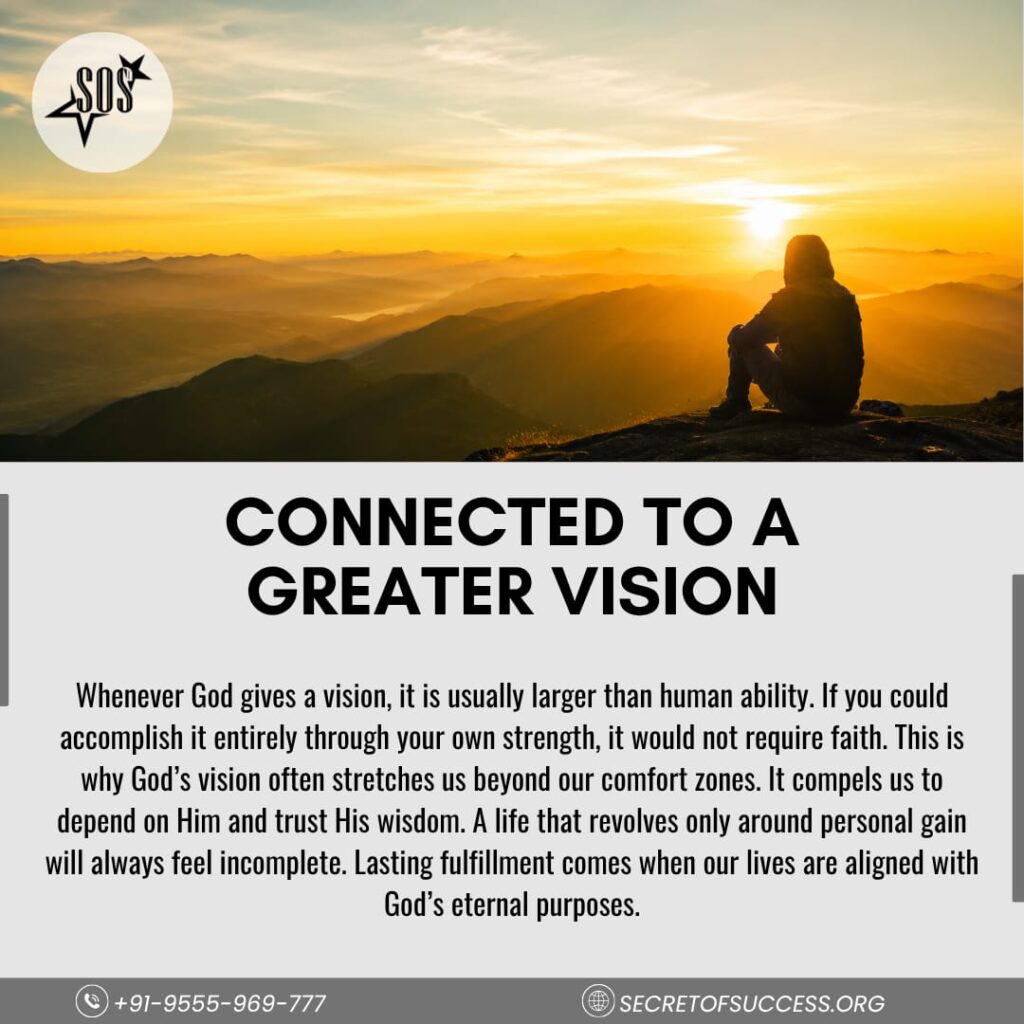 Person sitting on a mountain at sunrise reflecting on God’s vision and purpose for life with the text Connected to a Greater Vision.