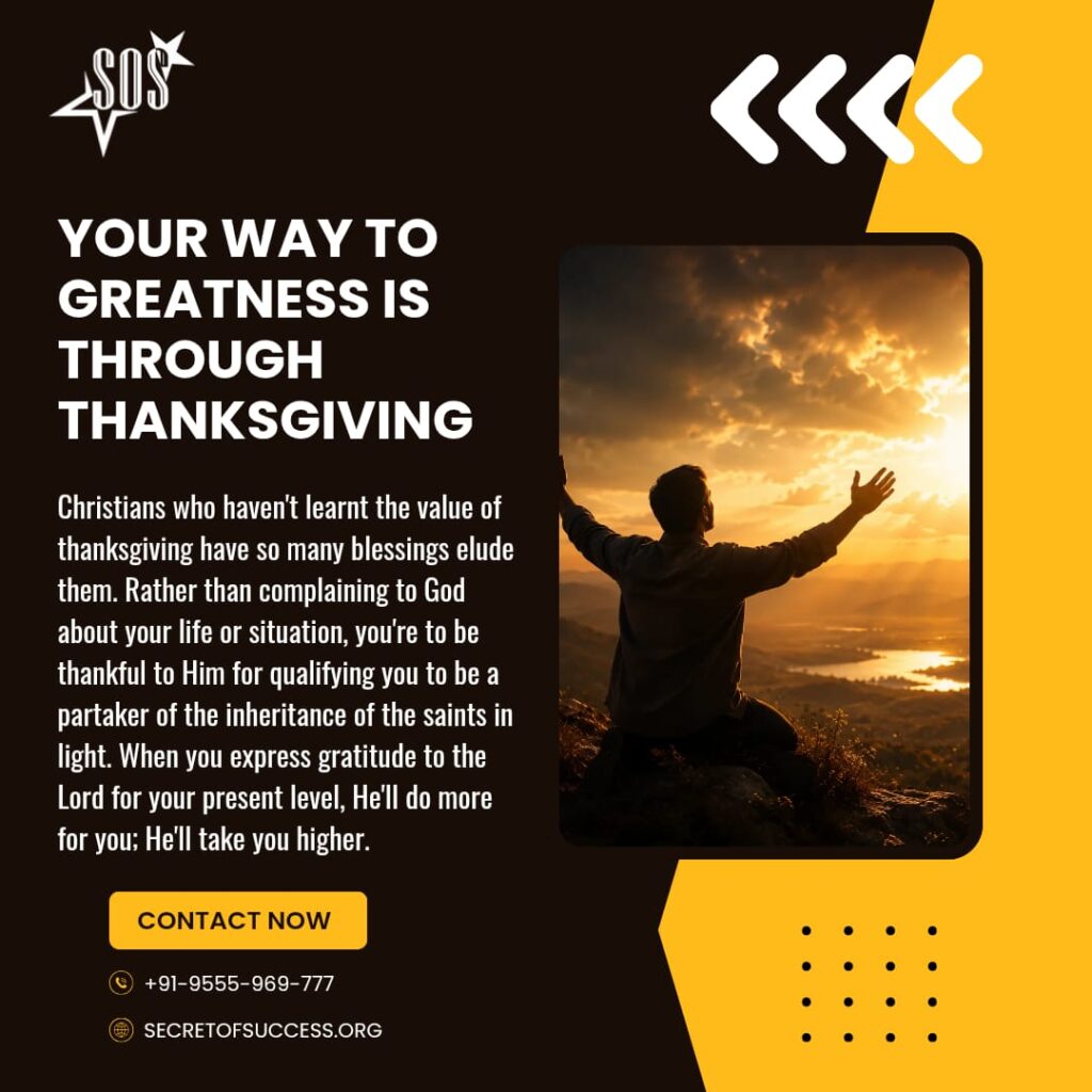 Christian thanksgiving devotional featuring a worshipper praising God at sunrise with the message "Your Way to Greatness is Through Thanksgiving" based on Colossians 1:12.