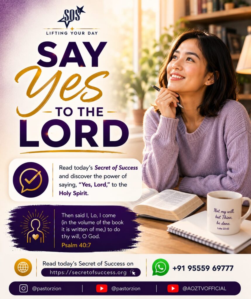 Say Yes to the Lord and follow the Holy Spirit