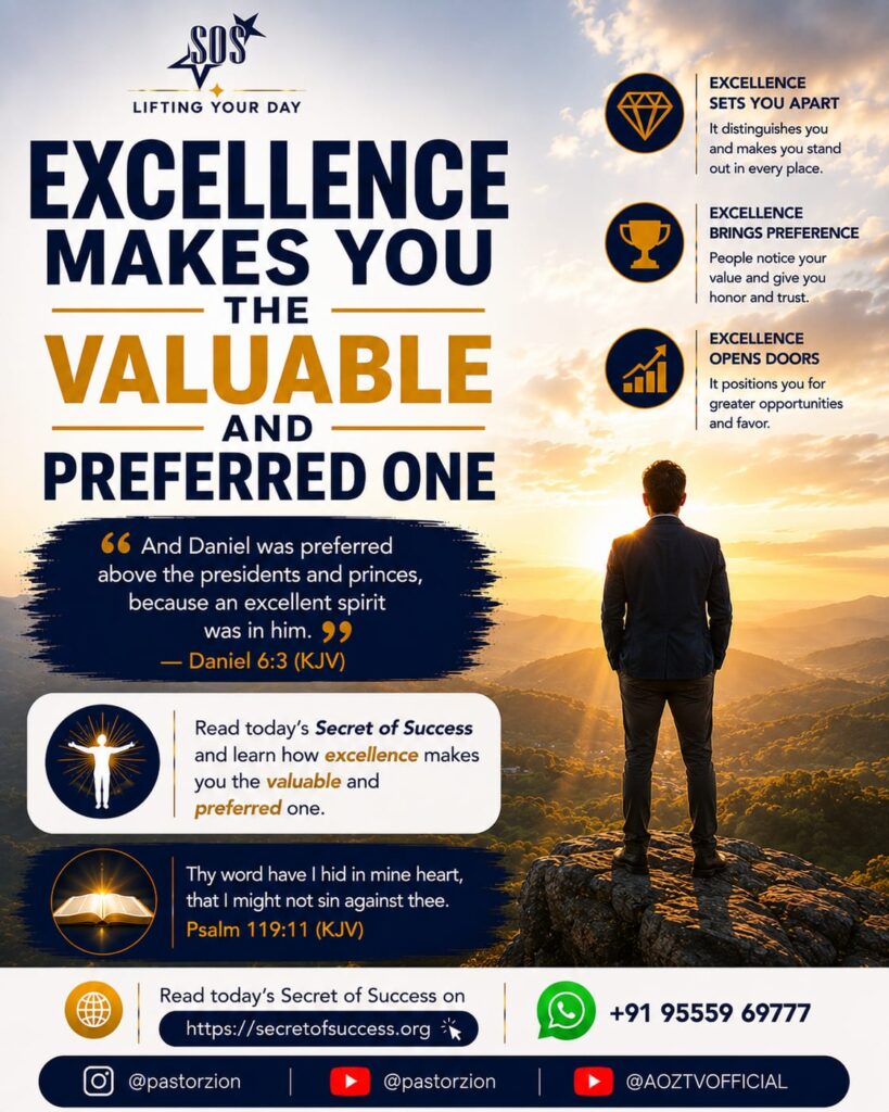Excellence makes you valuable and preferred