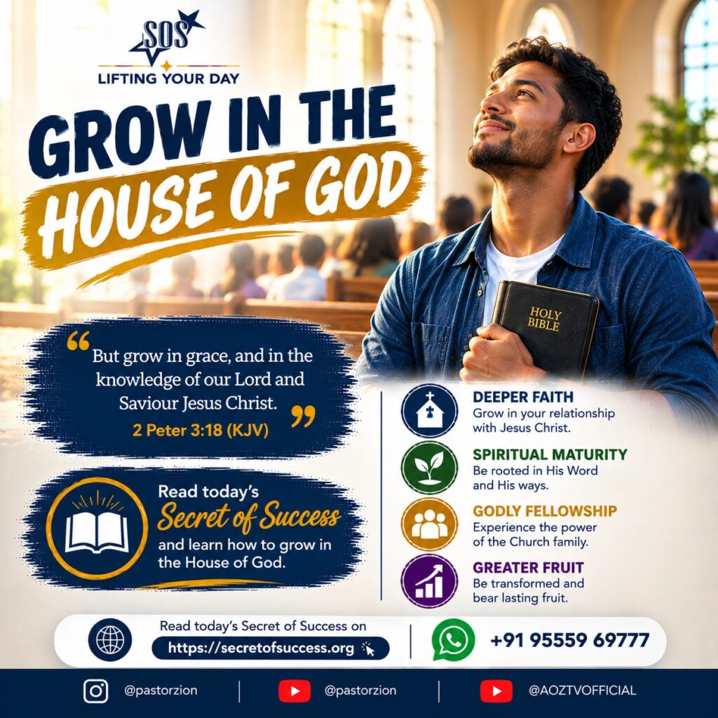 Grow in the House of God through spiritual growth, Bible study, fellowship, and the Word of God