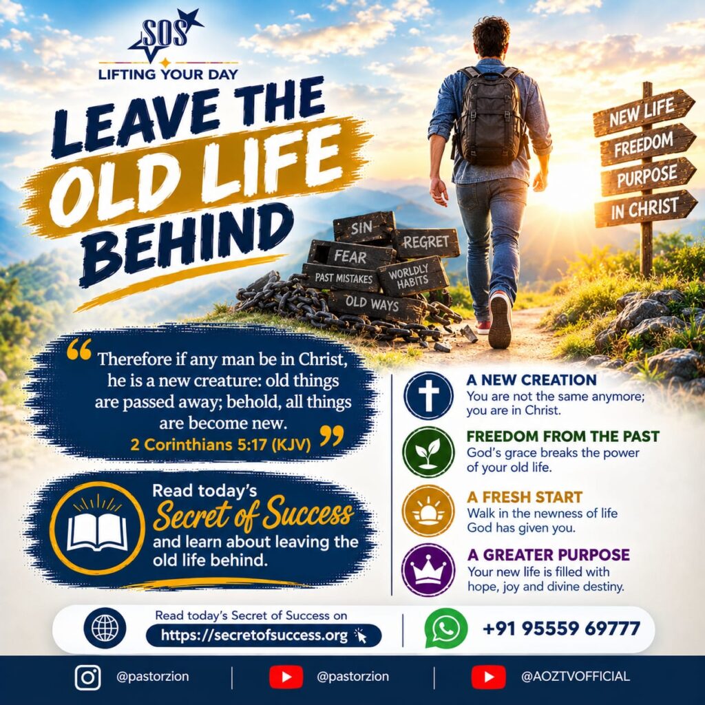 Leave the old life behind and walk in new life in Christ